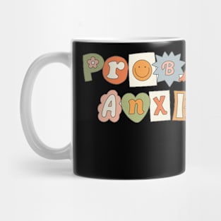 PROBABLY ANXIOUS Mug